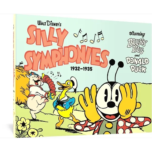 Walt Disney's Silly Symphonies 1932-1935: Starring Bucky Bug and Donald Duck - Hardcover