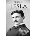 Nikola Tesla: A Life From Beginning to End - Paperback