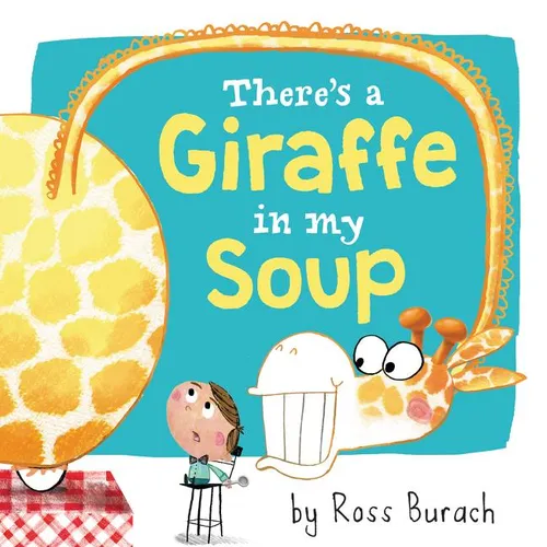 There's a Giraffe in My Soup - Hardcover