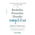 Borderline Personality Disorder Demystified, Revised Edition: An Essential Guide for Understanding and Living with Bpd - Paperback