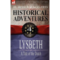 Historical Adventures: 4-Lysbeth: A Tale of the Dutch - Hardcover