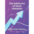 The Subtle Art of Stock Valuation - Paperback