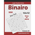 Binairo (Binary Puzzle): 500 Easy to Hard (12x12): Keep Your Brain Young - Paperback