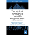 The Myth of Bureaucratic Neutrality: An Examination of Merit and Representation - Paperback