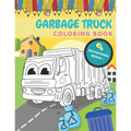 Garbage Truck Coloring Book: Activity And Education For Kids Who Love Trucks! - Paperback