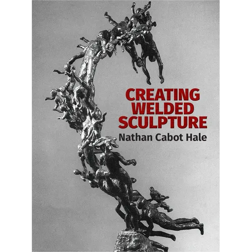 Creating Welded Sculpture - Paperback