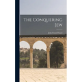 The Conquering Jew - Hardcover