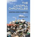 The Landfill Chronicles - Unearthing Legends of Modern Music - Hardcover