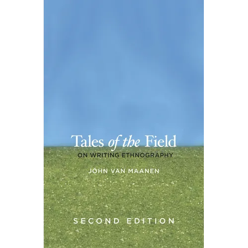 Tales of the Field: On Writing Ethnography - Paperback