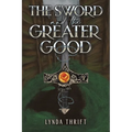 The Sword and the Greater Good - Paperback