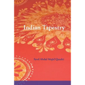 Indian Tapestry: "Indian Tapestry" brings to life the memories of the author's upbringing in the 1940's in Central India at the time of the British Ra - Paperback