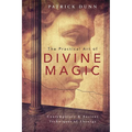 The Practical Art of Divine Magic: Contemporary & Ancient Techniques of Theurgy - Paperback