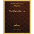 Man's Highest Purpose - Paperback