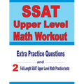 SSAT Upper Level Math Workout: Extra Practice Questions and Two Full-Length Practice SSAT Upper Level Math Tests - Paperback