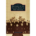 Brothers of the Sacred Heart in New Orleans - Hardcover