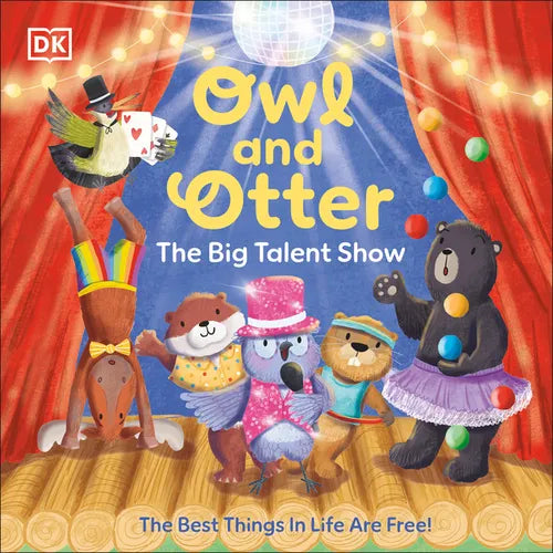 Owl and Otter: The Big Talent Show: The Best Things in Life Are Free! - Paperback