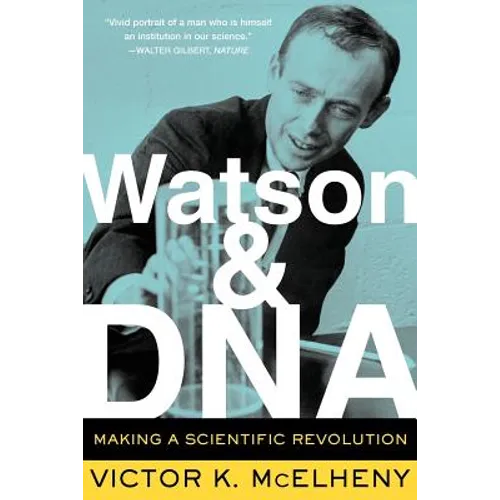 Watson and DNA: Making a Scientific Revolution - Paperback