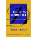 Teaching Democracy: Unity and Diversity in Public Life - Paperback