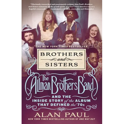 Brothers and Sisters: The Allman Brothers Band and the Inside Story of the Album That Defined the '70s - Paperback