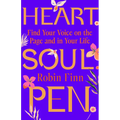Heart. Soul. Pen.: Find Your Voice on the Page and in Your Life - Hardcover