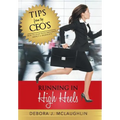 Running in High Heels: How to Lead with Influence, Impact & Ingenuity - Hardcover