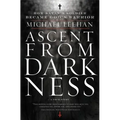 Ascent from Darkness: How Satan's Soldier Became God's Warrior - Paperback