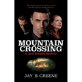 Mountain Crossing: A Jack Kendall Mystery, Book One - Paperback
