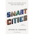 Smart Cities: Big Data, Civic Hackers, and the Quest for a New Utopia - Paperback