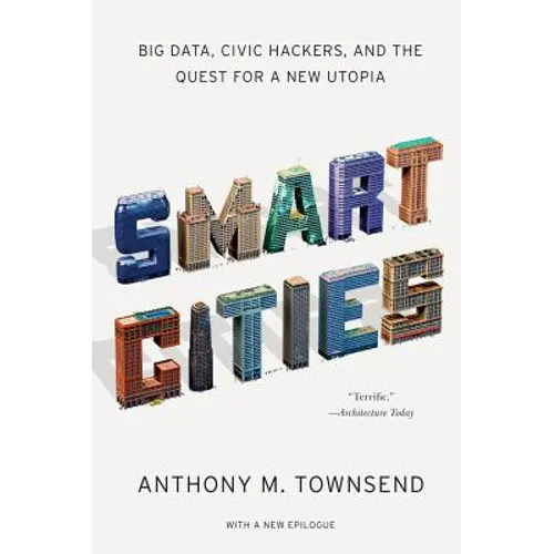 Smart Cities: Big Data, Civic Hackers, and the Quest for a New Utopia - Paperback
