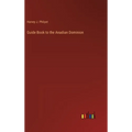 Guide Book to the Anadian Dominion - Hardcover