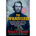 The Unvanquished: The Untold Story of Lincoln's Special Forces, the Manhunt for Mosby's Rangers, and the Shadow War That Forged America's Special Oper - Hardcover