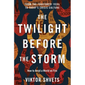 The Twilight Before the Storm: From the Fractured 1930s to Today's Crisis Culture - Paperback