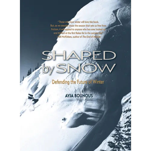 Shaped by Snow: Defending the Future of Winter - Paperback