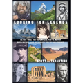 Looking for Legends: Let Us Take You Somewhere You've Never Been Before, and Introduce You to Our Friends - Hardcover