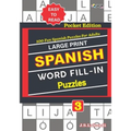 Large Print SPANISH WORD FILL-IN Puzzles; Vol. 3 - Paperback