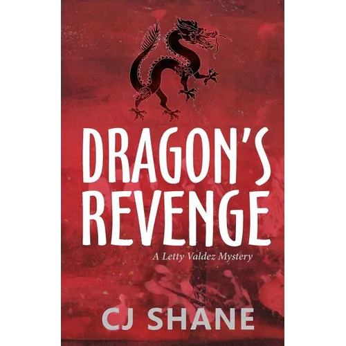 Dragon's Revenge: A Letty Valdez Mystery - Paperback