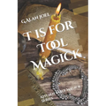 T is for Tool Magick: Kitchen Table Magick Series - Paperback