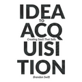 Idea to Acquisition: Creating SaaS that Sells - Paperback