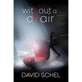 Without A Chair - Paperback