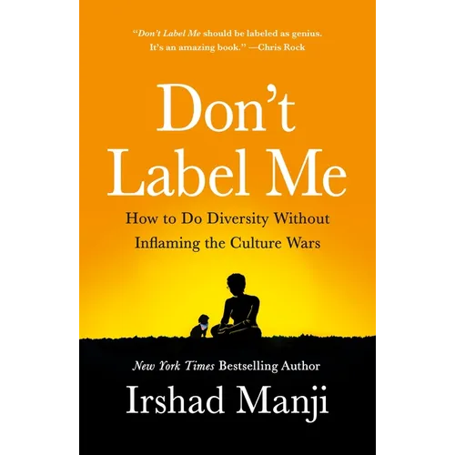 Don't Label Me: How to Do Diversity Without Inflaming the Culture Wars - Paperback