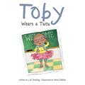 Toby Wears a Tutu - Hardcover