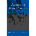 Adjusting Your Practice: Strategies for building a successful chiropractic clinic - Paperback