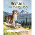 Bobbie the Wonder Dog: A True Story - Hardcover