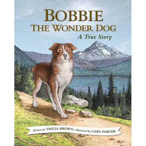 Bobbie the Wonder Dog: A True Story - Hardcover