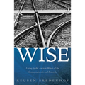 Wise: Living by the Ancient Words of the Commandments and Proverbs - Hardcover