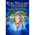 Reiki Healing for Beginners: Your Step-by-Step Guide to Mastering Reiki in 21 Days - Paperback