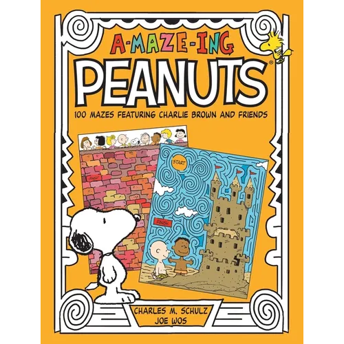 A-Maze-Ing Peanuts: 100 Mazes Featuring Charlie Brown and Friends - Paperback