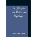 The Old English Elene, Phoenix, And Physiologus - Paperback