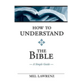 How To Understand the Bible: A Simple Guide - Paperback