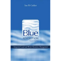 Blue Revolution: Integrated Land and Water Resources Management - Paperback